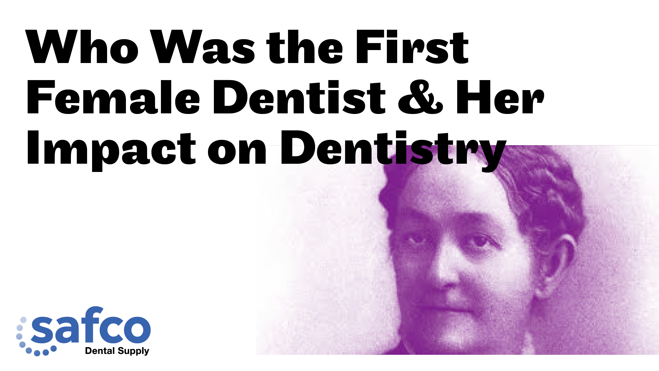 Who Was the First Female Dentist & Her Impact on Dentistry