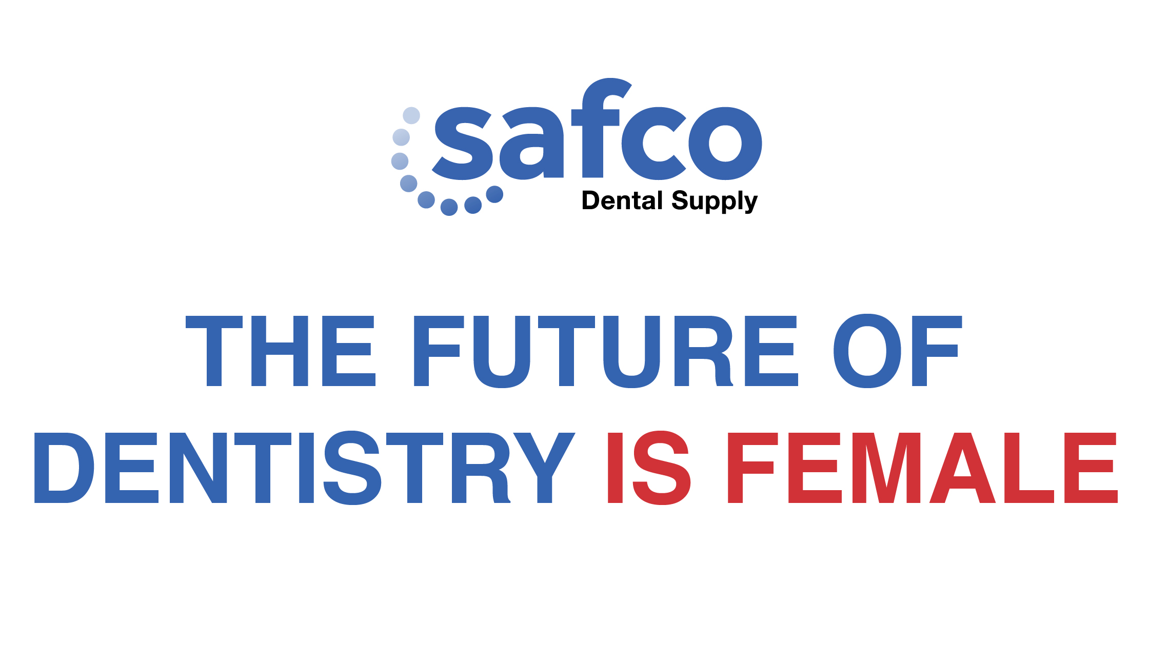 The Future of Dentistry is Female