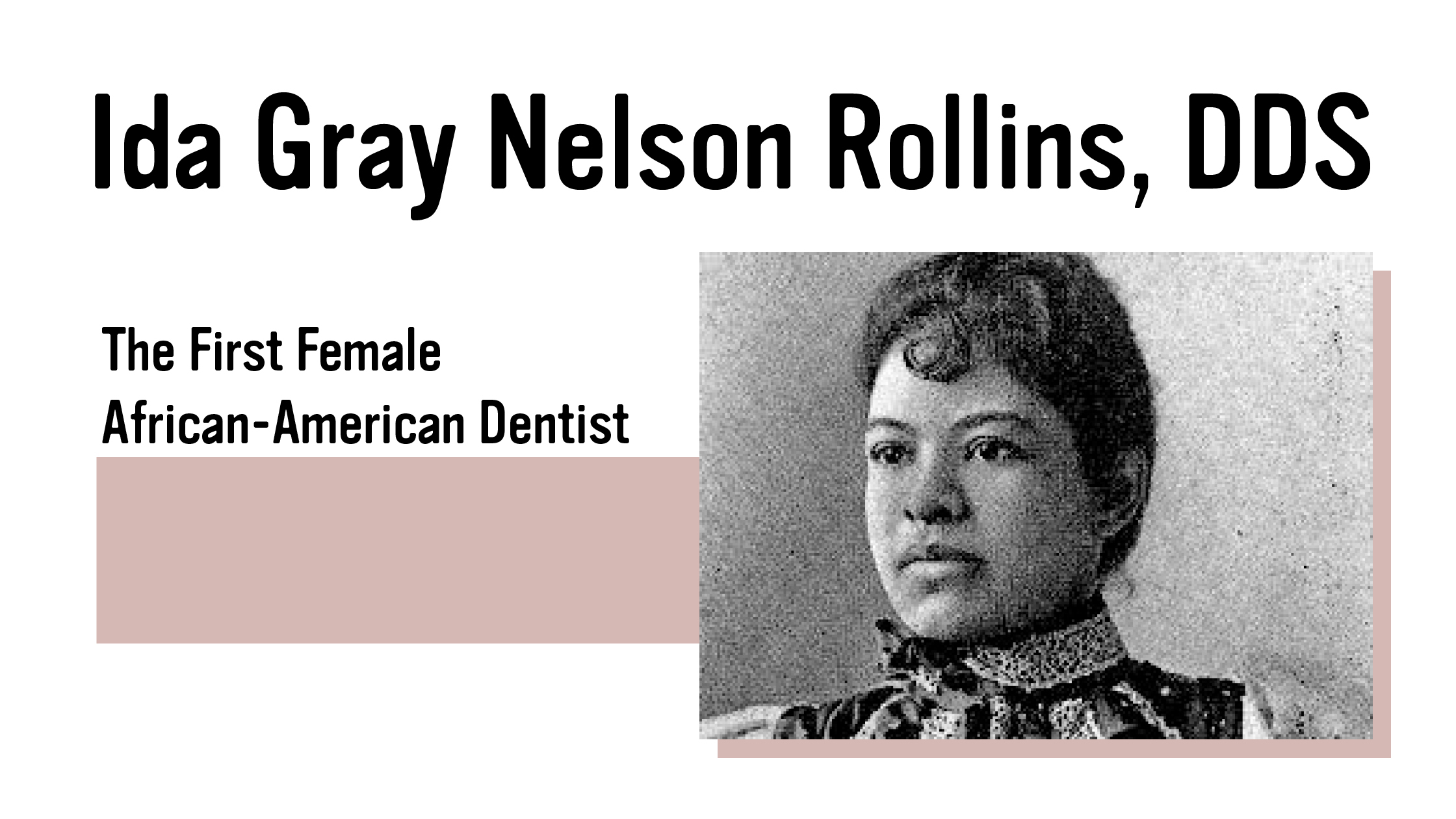 Ida Gray Nelson Rollins, DDS: The First Female African-American Dentist